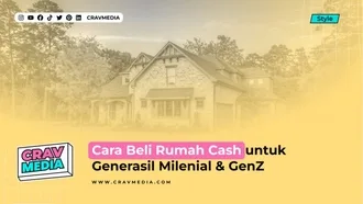 Cara Beli Rumah Cash untuk Generasil Milenial & GenZ