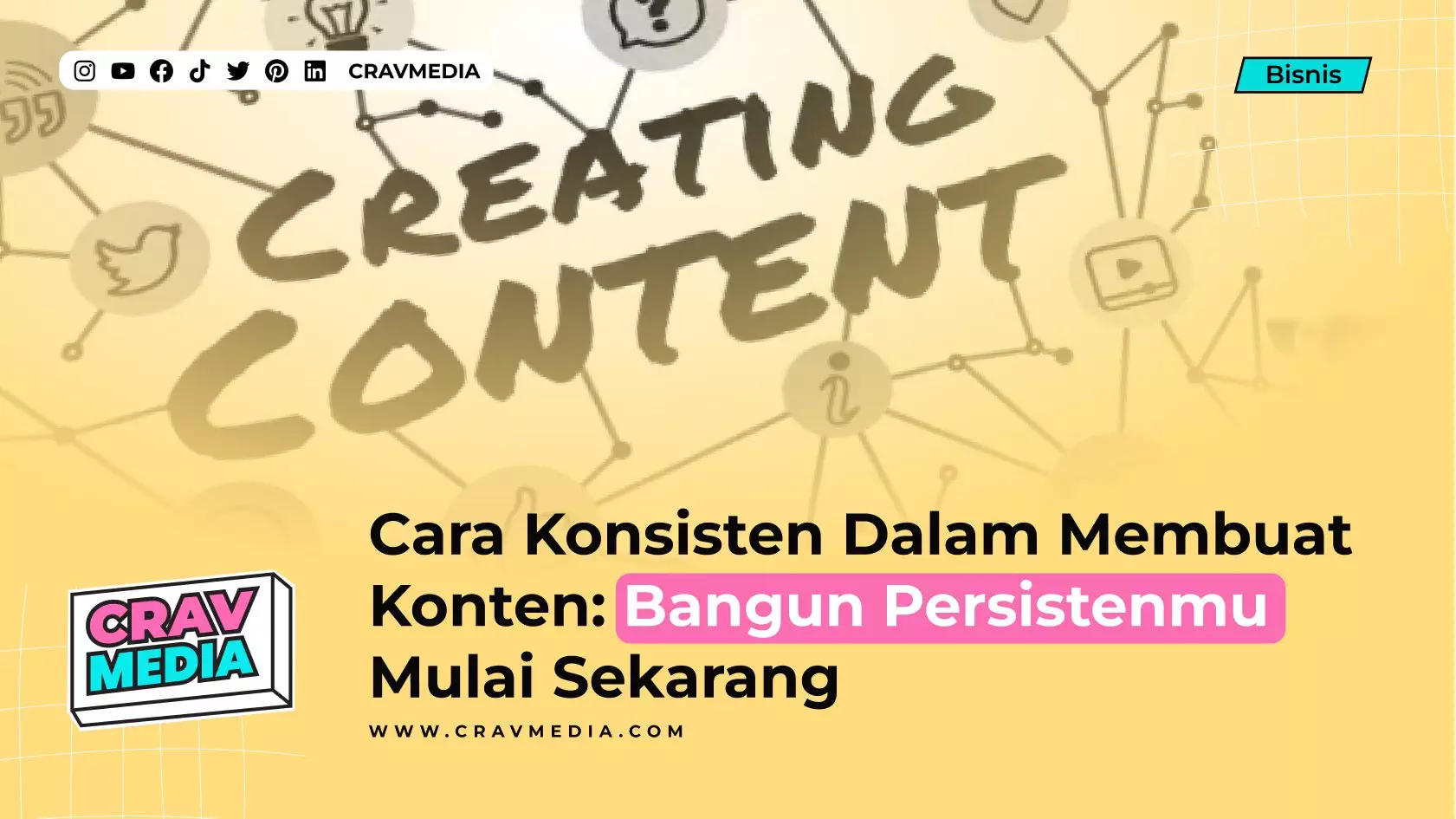 Cara Konsisten Membuat Konten: Bangun Persistenmu Mulai Sekarang